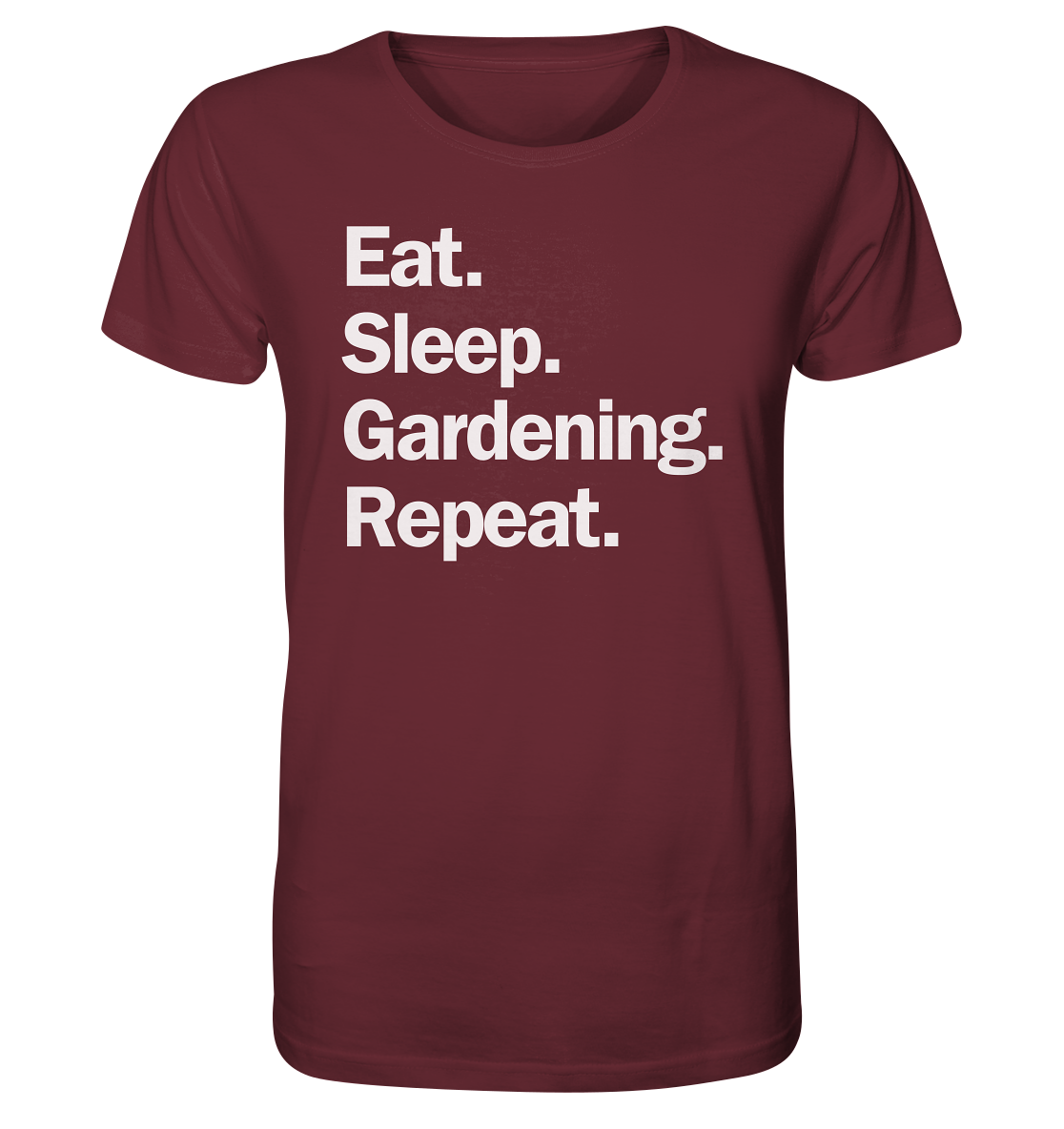 Eat. Sleep. Gardening. Repeat. - Bio Premium Unisex T-Shirt